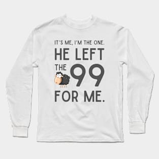 Jesus Left The 99 For Me Long Sleeve T-Shirt